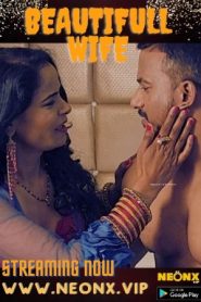 Beautiful Wife 2023 Hindi NeonX Short Films 720p HDRip Download