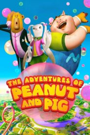 The Adventures of Peanut and Pig (2022)  1080p 720p 480p google drive Full movie Download and watch Online
