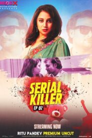 18+ Serial Killer 2023 MoodX S01E02 Hindi Web Series 720p HDRip Download