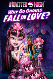 Monster High: Why Do Ghouls Fall in Love? (2012)  1080p 720p 480p google drive Full movie Download