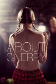 About Cherry (2012)  1080p 720p 480p google drive Full movie Download
