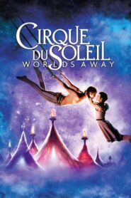 Cirque du Soleil: Worlds Away (2012)  1080p 720p 480p google drive Full movie Download