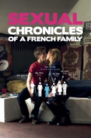 Sexual Chronicles of a French Family (2012)  1080p 720p 480p google drive Full movie Download
