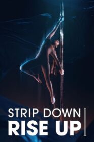 Strip Down, Rise Up (2021)  1080p 720p 480p google drive Full movie Download and watch Online