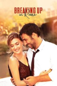 Breaking Up in Rome (2021)  1080p 720p 480p google drive Full movie Download and watch Online