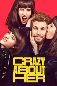 Crazy About Her (2021)  1080p 720p 480p google drive Full movie Download and watch Online