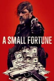 A Small Fortune (2021)  1080p 720p 480p google drive Full movie Download and watch Online