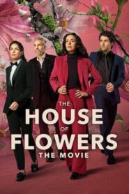 The House of Flowers: The Movie (2021)  1080p 720p 480p google drive Full movie Download and watch Online