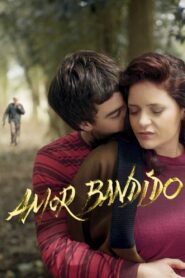 Amor bandido (2021)  1080p 720p 480p google drive Full movie Download and watch Online