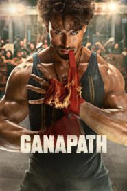 Ganapath (2023) HDTVRip Hindi Full Movie 480p [400MB] | 720p [1.1GB] | 1080p [2.3GB]