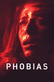 Phobias (2021)  1080p 720p 480p google drive Full movie Download and watch Online