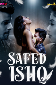 Safed Ishq (2023) UNRATED 720p HEVC HDRip MoodX S01E01 Hot Series x265 AAC [250MB]