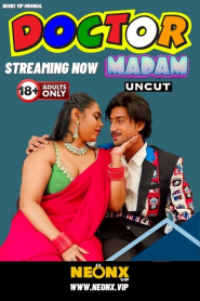 Doctor Madam (2024) UNRATED 720p HEVC HDRip NeonX Originals Short Film x265 AAC [250MB]