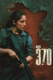 ARTICLE 370 – Netflix (2024) WEB-DL {Hindi DD5.1} Full Movie 480p [400MB] | 720p [1.2GB] | 1080p [1.6GB]