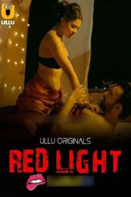 Red Light 2024 Hindi Season 01 [ Episodes 01-03 Added ] ULLU WEB Series 720p HDRip D