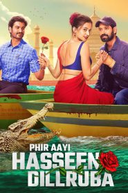 Phir Aayi Hasseen Dillruba (2024) WEB-DL Multi Audio {Hindi + Tamil + Telugu} 480p [500MB] | 720p [1.2GB] | 1080p [1.8GB]